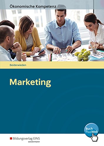 Ökonomische Kompetenz / Marketing: Arbeitsbuch